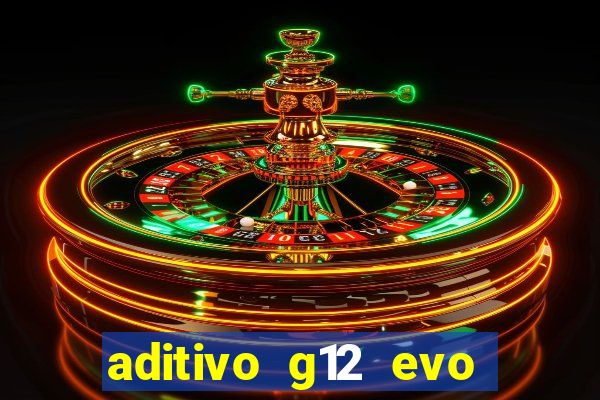 aditivo g12 evo ficha tecnica